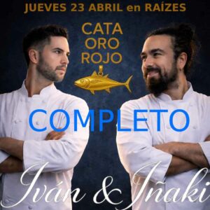 CATA ORO ROJO – DUELO GASTRONÓMICO TARIFA: Iñaki García vs Iván Figuera | Raíces-